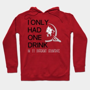 Only have 1 drink Hoodie